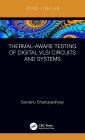 Thermal-Aware Testing of Digital VLSI Circuits and Systems