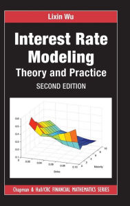 Title: Interest Rate Modeling: Theory and Practice, Second Edition / Edition 2, Author: Lixin Wu