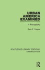 Urban America Examined: A Bibliography / Edition 1