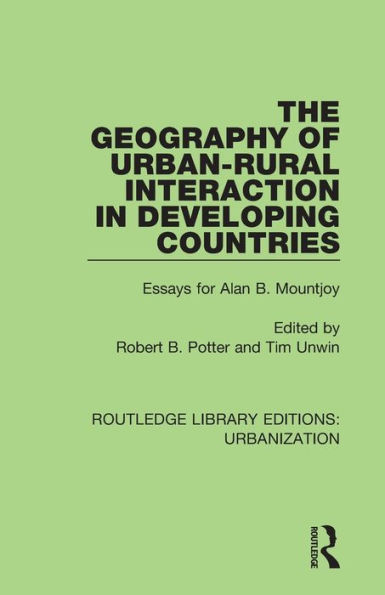 The Geography of Urban-Rural Interaction Developing Countries: Essays for Alan B. Mountjoy