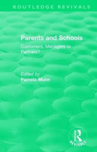 Title: Parents and Schools (1993): Customers, Managers or Partners?, Author: Pamela Munn