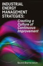 Industrial Energy Management Strategies: Creating a Culture of Continuous Improvement