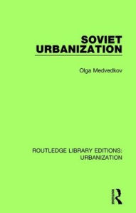 Title: Soviet Urbanization / Edition 1, Author: Olga Medvedkov