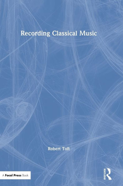 Recording Classical Music / Edition 1