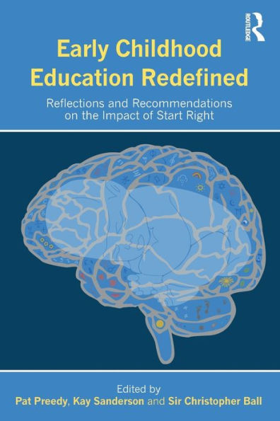 Early Childhood Education Redefined: Reflections and Recommendations on the Impact of Start Right / Edition 1
