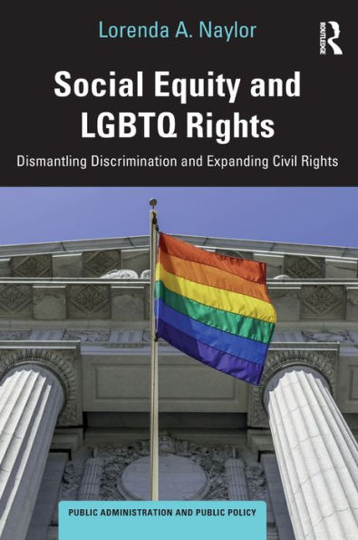 Social Equity and LGBTQ Rights: Dismantling Discrimination Expanding Civil Rights