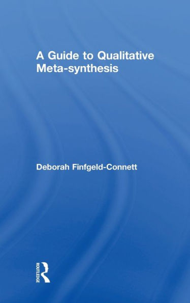 A Guide to Qualitative Meta-synthesis