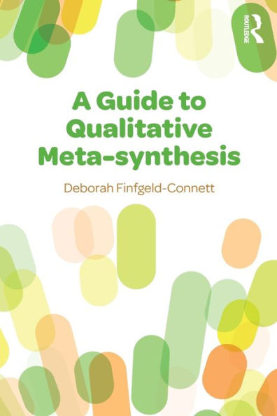 A Guide to Qualitative Meta-synthesis / Edition 1