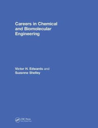 Title: Careers in Chemical and Biomolecular Engineering / Edition 1, Author: Victor Edwards