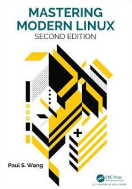 Title: Mastering Modern Linux / Edition 2, Author: Paul S. Wang