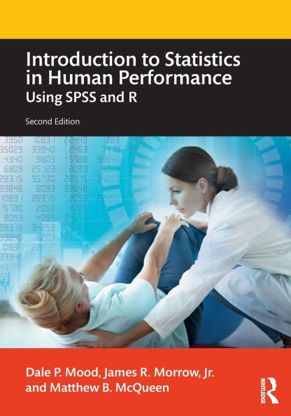 Introduction to Statistics in Human Performance: Using SPSS and R / Edition 2