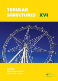 Title: Tubular Structures XVI: Proceedings of the 16th International Symposium for Tubular Structures (ISTS 2017, 4-6 December 2017, Melbourne, Australia) / Edition 1, Author: Amin Heidarpour