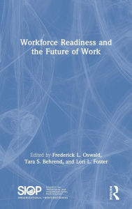 Title: Workforce Readiness and the Future of Work / Edition 1, Author: Fred Oswald