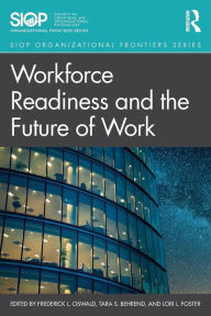 Title: Workforce Readiness and the Future of Work / Edition 1, Author: Fred Oswald
