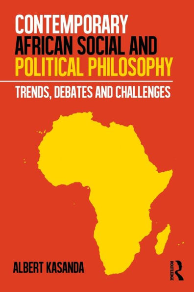 Contemporary African Social and Political Philosophy: Trends, Debates and Challenges / Edition 1