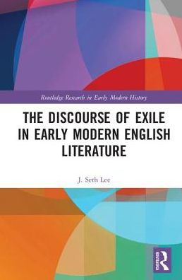 The Discourse of Exile Early Modern English Literature