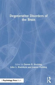 Title: Degenerative Disorders of the Brain / Edition 1, Author: Darren Hocking