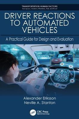 Driver Reactions to Automated Vehicles: A Practical Guide for Design and Evaluation / Edition 1