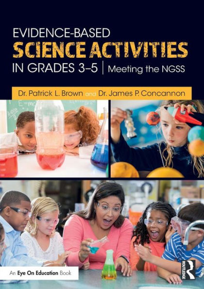 Evidence-Based Science Activities in Grades 3-5: Meeting the NGSS / Edition 1