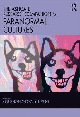 The Ashgate Research Companion to Paranormal Cultures / Edition 1