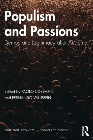 Populism and Passions: Democratic Legitimacy after Austerity / Edition 1