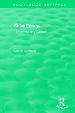 Routledge Revivals: Solar Energy (1979): The Awakening Science