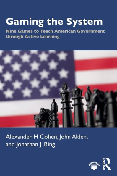 Gaming the System: Nine Games to Teach American Government through Active Learning