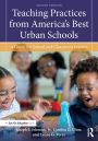 Teaching Practices from America's Best Urban Schools: A Guide for School and Classroom Leaders / Edition 2