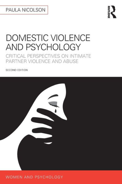 Domestic Violence and Psychology: Critical Perspectives on Intimate Partner Violence and Abuse / Edition 2