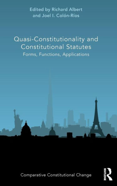 Quasi-Constitutionality and Constitutional Statutes: Forms, Functions, Applications / Edition 1