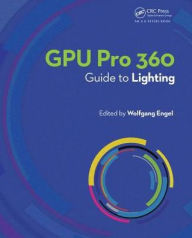 Title: GPU Pro 360 Guide to Lighting / Edition 1, Author: Wolfgang Engel