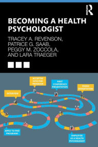 Title: Becoming a Health Psychologist / Edition 1, Author: Tracey A. Revenson