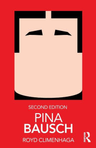 Title: Pina Bausch, Author: Royd Climenhaga