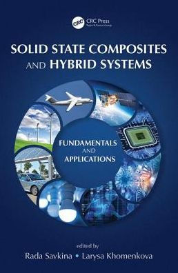 Solid State Composites and Hybrid Systems: Fundamentals and Applications / Edition 1