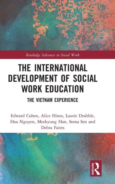 The International Development of Social Work Education: The Vietnam Experience / Edition 1