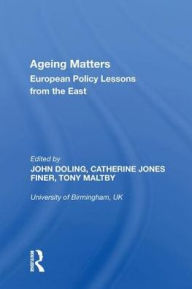 Title: Ageing Matters: European Policy Lessons from the East, Author: John Doling