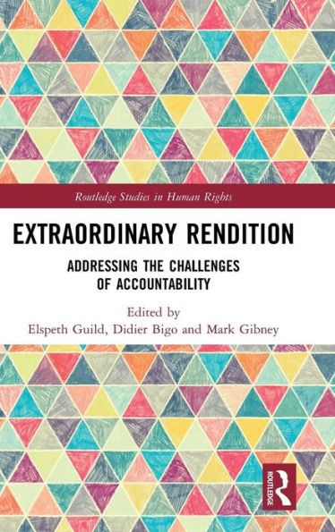 Extraordinary Rendition: Addressing the Challenges of Accountability / Edition 1