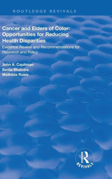 Cancer and Elders of Color: Opportunities for Reducing Health Disparities: Evidence Review and Recommendations for Research and Policy