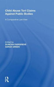 Title: Child Abuse Tort Claims Against Public Bodies: A Comparative Law View, Author: Duncan Fairgrieve