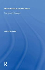 Title: Globalization and Politics: Promises and Dangers, Author: Jan-Erik Lane