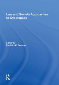 Title: Law and Society Approaches to Cyberspace, Author: Paul Schiff Berman