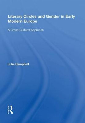 Literary Circles and Gender Early Modern Europe: A Cross-Cultural Approach