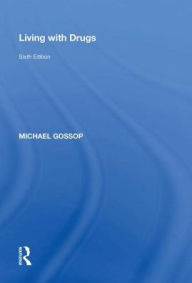Title: Living with Drugs, Author: Michael Gossop