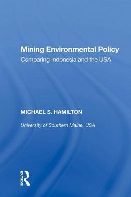 Mining Environmental Policy: Comparing Indonesia and the USA
