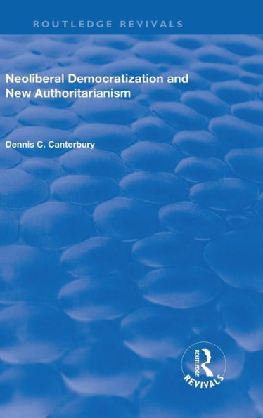 Neoliberal Democratization and New Authoritarianism / Edition 1