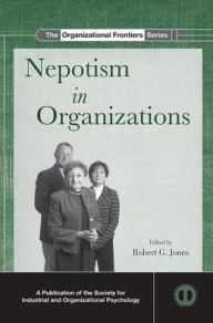 Title: Nepotism in Organizations, Author: Robert G. Jones