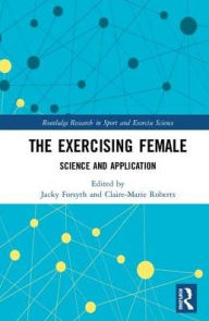 Title: The Exercising Female: Science and Its Application, Author: Jacky Forsyth