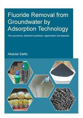 Fluoride Removal from Groundwater by Adsorption Technology / Edition 1
