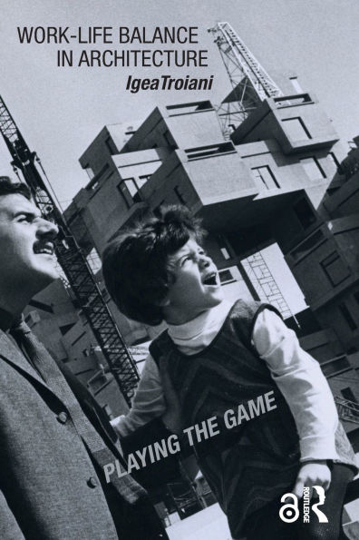 Work-Life Balance Architecture: Playing the Game