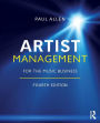 Artist Management for the Music Business / Edition 4